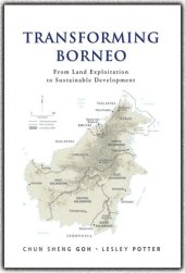 book Transforming Borneo: From Land Exploitation to Sustainable Development