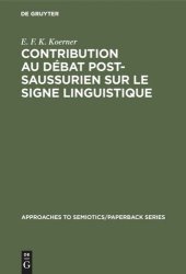 book Contribution au Débat Post-Saussurien sur le Signe Linguistique: Introduction générale et bibliographie annotée