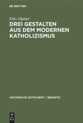 book Drei Gestalten aus dem modernen Katholizismus: Möhler, Diepenbrock, Döllinger