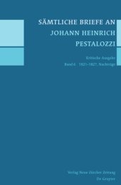 book Sämtliche Briefe an Johann Heinrich Pestalozzi: Band 6 1821-1827, Nachträge