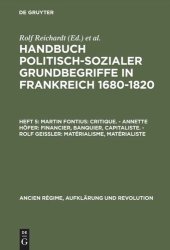 book Handbuch politisch-sozialer Grundbegriffe in Frankreich 1680-1820: Heft 5 Martin Fontius: Critique. – Annette Höfer: Financier, Banquier, Capitaliste. – Rolf Geißler: Matérialisme, Matérialiste