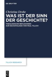 book Was ist der Sinn der Geschichte?: Theologische Reflexionen zur Eschatologie von Paul Tillich