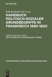 book Handbuch politisch-sozialer Grundbegriffe in Frankreich 1680-1820: Heft 9 Bastille. Citoyen-Sujet, Civisme