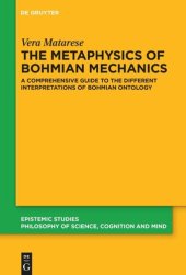 book The Metaphysics of Bohmian Mechanics: A Comprehensive Guide to the Different Interpretations of Bohmian Ontology