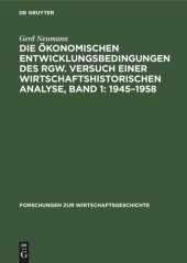 book Die ökonomischen Entwicklungsbedingungen des RGW. Versuch einer wirtschaftshistorischen Analyse, Band 1: 1945–1958