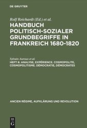 book Handbuch politisch-sozialer Grundbegriffe in Frankreich 1680-1820: Heft 6 Analyse, Expérience. Cosmopolite, Cosmopolitisme. Démocratie, Démocrates