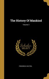 book The History Of Mankind; Volume 3