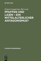 book Pfaffen und Laien – Ein mittelalterlicher Antagonismus?: Freiburger Colloquium 1996