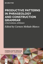 book Productive Patterns in Phraseology and Construction Grammar: A Multilingual Approach