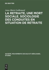 book La retraite, une mort sociale. Sociologie des conduites en situation de retraite