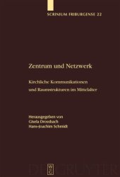 book Zentrum und Netzwerk: Kirchliche Kommunikationen und Raumstrukturen im Mittelalter