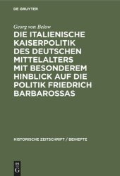 book Die italienische Kaiserpolitik des deutschen Mittelalters mit besonderem Hinblick auf die Politik Friedrich Barbarossas