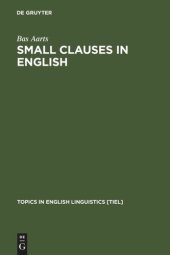 book Small Clauses in English: The Nonverbal Types