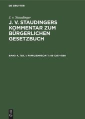 book J. v. Staudingers Kommentar zum Bürgerlichen Gesetzbuch: Band 4, Teil 1 Familienrecht I: §§ 1297–1588