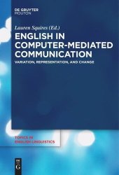 book English in Computer-Mediated Communication: Variation, Representation, and Change