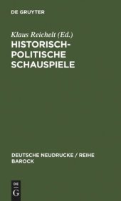 book Historisch-politische Schauspiele: Ratio Status (1668). Die Teutsche Groß-Königin Leonilda (1673)