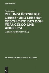 book Die unglückselige Liebes- und Lebens-Geschichte des Don Francesco und Angelica