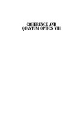 book Coherence and Quantum Optics VIII: Proceedings of the Eighth Rochester Conference on Coherence and Quantum Optics, held at the University of Rochester, June 13–16, 2001