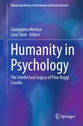 book Humanity in Psychology: The Intellectual Legacy of Pina Boggi Cavallo (Theory and History in the Human and Social Sciences)