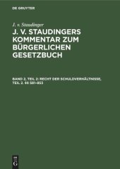 book J. v. Staudingers Kommentar zum Bürgerlichen Gesetzbuch: Band 2, Teil 2 Recht der Schuldverhältnisse, Teil 2. §§ 581–853