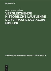 book Vergleichende historische Lautlehre der Sprache des Albin Moller: Ein Beitrag zur Geschichte der niedersorbischen Sprache