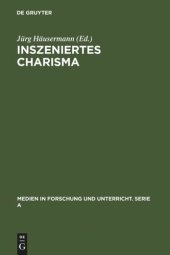 book Inszeniertes Charisma: Medien und Persönlichkeit