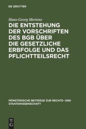 book Die Entstehung der Vorschriften des BGB über die gesetzliche Erbfolge und das Pflichtteilsrecht