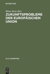 book Zukunftsprobleme der Europäischen Union: Erweiterung nach Osten oder Vertiefung oder beides?