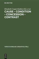 book Cause - Condition - Concession - Contrast: Cognitive and Discourse Perspectives