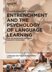 book Entrenchment and the Psychology of Language Learning: How We Reorganize and Adapt Linguistic Knowledge