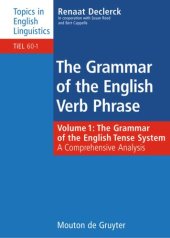 book The Grammar of the English Verb Phrase. Volume 1 The Grammar of the English Tense System: A Comprehensive Analysis