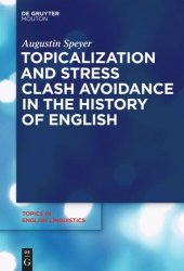 book Topicalization and Stress Clash Avoidance in the History of English