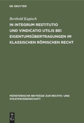 book In integrum restitutio und vindicatio utilis bei Eigentumsübertragungen im klassischen römischen Recht