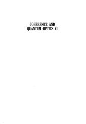 book Coherence and Quantum Optics VI: Proceedings of the Sixth Rochester Conference on Coherence and Quantum Optics held at the University of Rochester, June 26–28, 1989