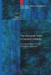 book The Semantic Field of Modal Certainty: A Corpus-Based Study of English Adverbs