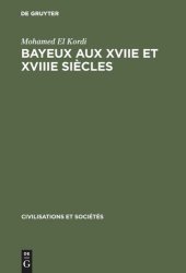 book Bayeux aux XVIIe et XVIIIe siècles: Contribution à l'histoire urbaine de la France