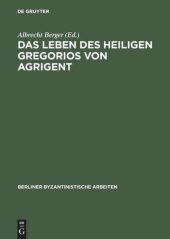 book Das Leben des Heiligen Gregorios von Agrigent: Kritische Ausgabe, Übersetzung und Kommentar