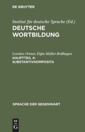 book Deutsche Wortbildung. Hauptteil 4 Substantivkomposita: (Komposita und kompositionsähnliche Strukturen 1)