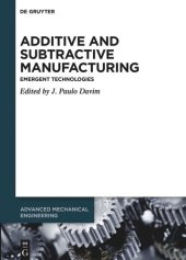 book Additive and Subtractive Manufacturing: Emergent Technologies