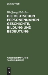 book Die deutschen Personennamen Geschichte, Bildung und Bedeutung