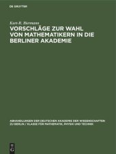 book Vorschläge zur Wahl von Mathematikern in die Berliner Akademie: Ein Beitrag zur Gelehrten- und Mathematikgeschichte des 19. Jahrhunderts