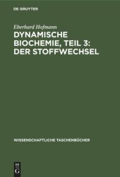 book Dynamische Biochemie, Teil 3: Der Stoffwechsel