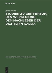 book Studien zu der Person, den Werken und dem Nachleben der Dichterin Kassia