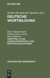 book Deutsche Wortbildung. Hauptteil 5 Das Adjektivkomposita und Partizipialbildungen: (Komposita und kompositionsähnliche Strukturen 2)