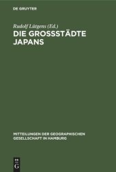 book Die Großstädte Japans: Festband zum 70 jährigen Bestehen der Geographischen Gesellschaft in Hamburg