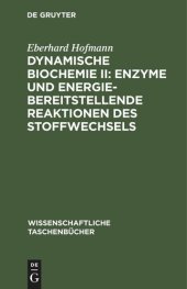 book Dynamische Biochemie II: Enzyme und energiebereitstellende Reaktionen des Stoffwechsels