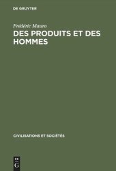 book Des produits et des hommes: Essais historiques latino-américains XVIe–XXe siècles