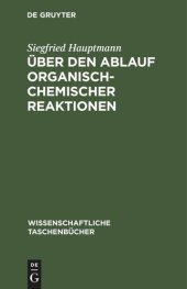 book Über den Ablauf organisch-chemischer Reaktionen