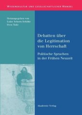 book BAND 19 Debatten über die Legitimation von Herrschaft: Politische Sprachen in der Frühen Neuzeit