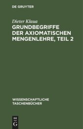 book Grundbegriffe der axiomatischen Mengenlehre, Teil 2: Einführung in die axiomatische Mengenlehre II/2